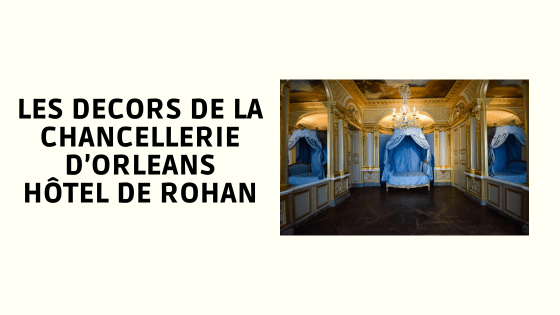 Les décors de la chancellerie d'Orléans